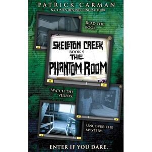 Phantom Room: Skeleton Creek #5 -- Patrick Carman